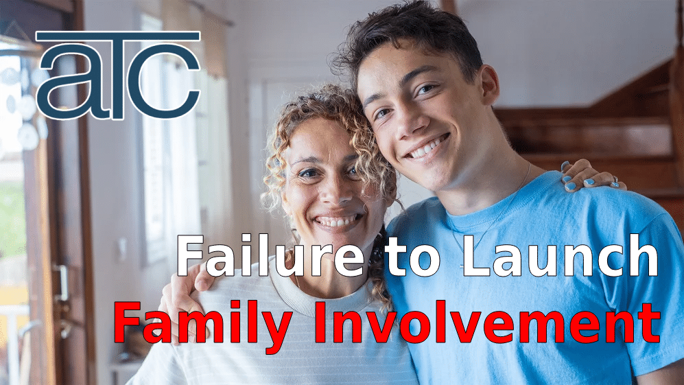 The Role of Family Involvement in Failure to Launch Programs